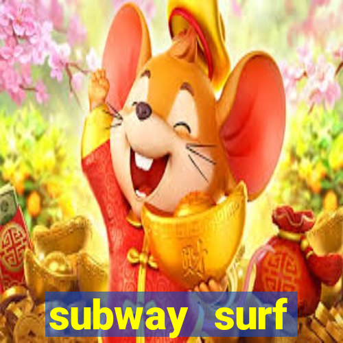 subway surf deposito 1 real